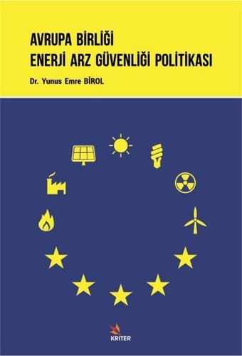 Avrupa Birliği Enerji Arz Güvenliği Politikası Yunus Emre Birol Kriter