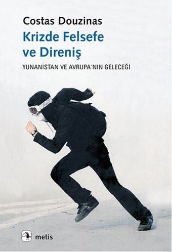 Krizde Felsefe ve Direniş Costas Douzinas Metis Yayınları