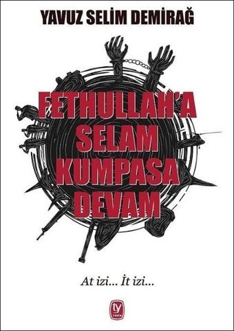 Fetullah'a Selam Kumpasa Devam Yavuz Selim Demirağ Tekin Yayınevi