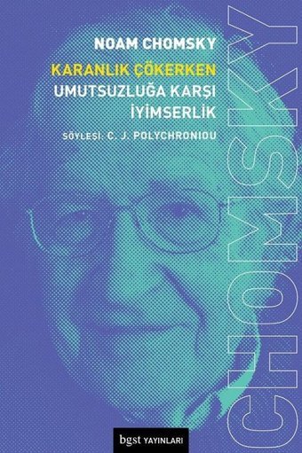 Karanlık Çökerken Umutsuzluğa Karşı İyimserlik Noam Chomsky BGST