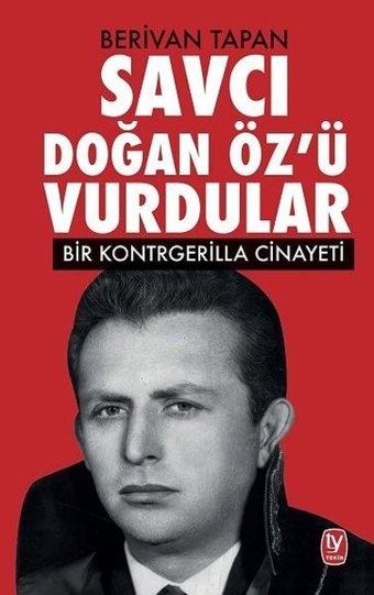 Savcı Doğan Öz'ü Vurdular Berivan Tapan Tekin Yayınevi