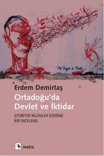 Ortadoğu'da Devlet ve İktidar Erdem Demirtaş Metis Yayınları