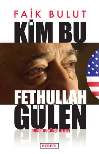 Kim Bu Fethullah Gülen Faik Bulut Berfin Yayınları