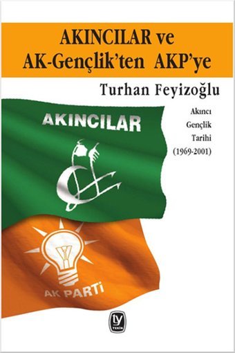 Akıncılar ve AK-Gençlik'ten AKP'ye Turhan Feyizoğlu Tekin Yayınevi