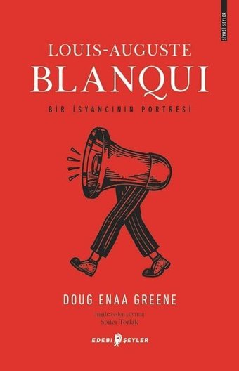 Louis-Auguste Blanqui: Bir İsyancının Portresi Doug Enaa Greene Edebi Şeyler