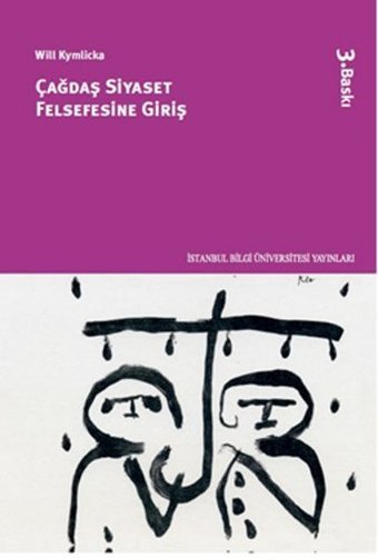 Çağdaş Siyaset Felsefesine Giriş Will Kymlicka İstanbul Bilgi Üniv.Yayınları
