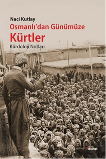 Osmanlı'dan Günümüze Kürtler Naci Kutlay Dipnot