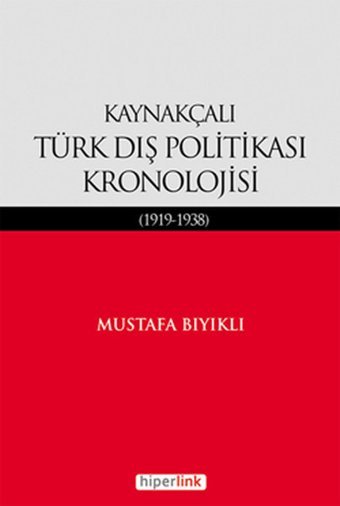 Kaynakçalı Türk Dış Politikası Kronolojisi (1919-1938) Mustafa Bıyıklı Hiperlink
