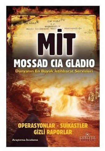 Mit-Mossad-Cıa-Gladıo Dünyanın En Büyük İstihbarat Servisleri Ali Kuzu Kariyer Yayınları