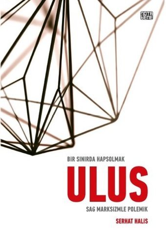 Bir Sınırda Hapsolmak Ulus-Sağ Marksizmle Polemik Serhat Halis Nota Bene Yayınları