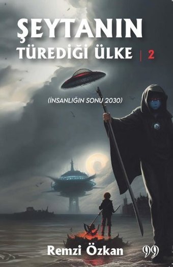 Şeytanın Türediği Ülke 2 - İnsanlığın Sonu 2030 Remzi Özkan Doksan Dokuz Yayınları