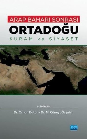 Arap Baharı Sonrası-Ortadoğu Kuram ve Siyaset Kolektif Nobel Akademik Yayıncılık