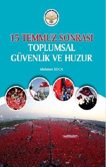 15 Temmuz Sonrası Toplumsal Güvenlik ve Huzur Mehmet Koca TİAV