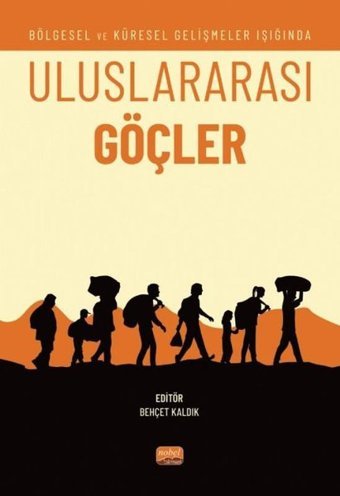 Uluslararası Göçler - Bölgesel ve Küresel Gelişmeler Işığında Kolektif Nobel Bilimsel Eserler