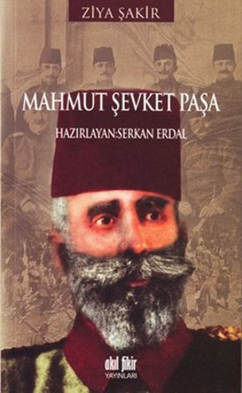 Mahmut Şevket Paşa Ziya Şakir Akıl Fikir Yayınları