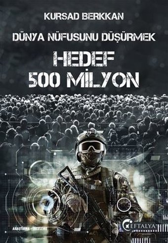 Dünya Nüfusunu Düşürmek - Hedef 500 Milyon Kürşad Berkkan Eftalya Yayınları