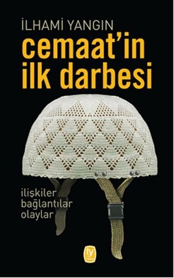 Cemaat'in İlk Darbesi İlhami Yangın Tekin Yayınevi