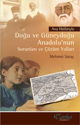 Doğu ve Güneydoğu Anadolu'nun Sorunları ve Çözüm Yolları Mehmet Saray Tarihçi Kitabevi