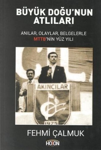 Büyük Doğu'nun Atlıları Fehmi Çalmuk Hoton