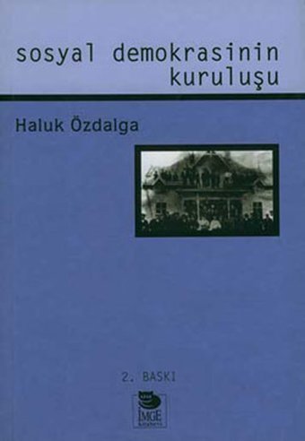 Sosyal Demokrasinin Kuruluşu Haluk Özdalga İmge Kitabevi