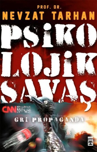 Psikolojik Savaş-Gri Propaganda Nevzat Tarhan Timaş Yayınları