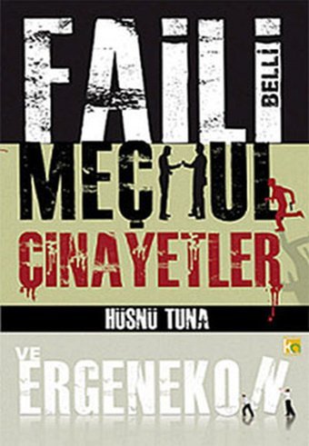 Faili Belli Meçhul Cinayetler ve Ergenekon Hüsnü Tuna Karatay Akademi