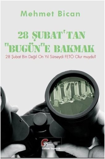 28 Şubat'tan Bugüne Bakmak Mehmet Bican Galeati