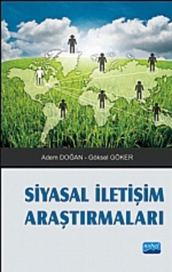 Siyasal İletişim Araştırmaları Göksel Göker, Adem Doğan Nobel Akademik Yayıncılık