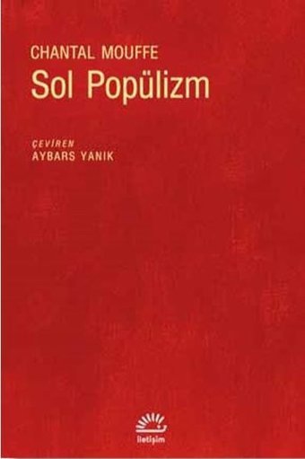 Sol Popülizm Chantal Mouffe İletişim Yayınları