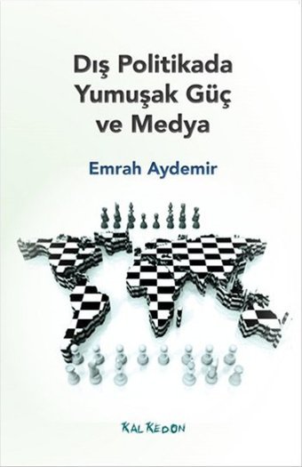 Dış Politikada Yumuşak Güç ve Medya Emrah Aydemir Kalkedon