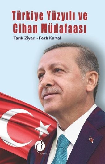 Türkiye Yüzyılı ve Cihan Müdafaası Tarık Ziyad, Fazlı Kartal Herdem Kitap