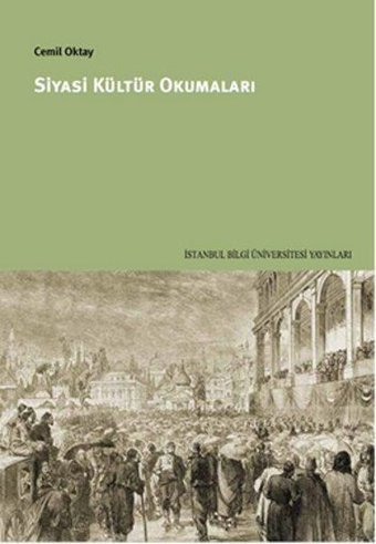 Siyasi Kültür Okumaları Cemil Oktay İstanbul Bilgi Üniv.Yayınları
