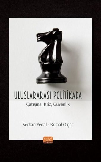 Uluslararası Politikada Çatışma Kriz Güvenlik Kemal Olçar Nobel Bilimsel Eserler