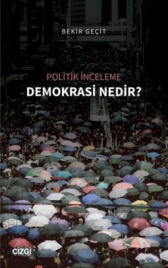 Demokrasi Nedir? - Politik İnceleme Bekir Geçit Çizgi Kitabevi