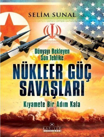 Dünyayı Bekleyen Son Tehlike Nüklee Selim Sunal Kariyer Yayınları