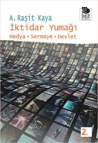 İktidar Yumağı A. Raşit Kaya İmge Kitabevi