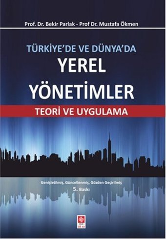 Türkiye'de ve Dünya'da Yerel Yönetimler Mustafa Ökmen, Bekir Parlak Ekin Basım Yayın