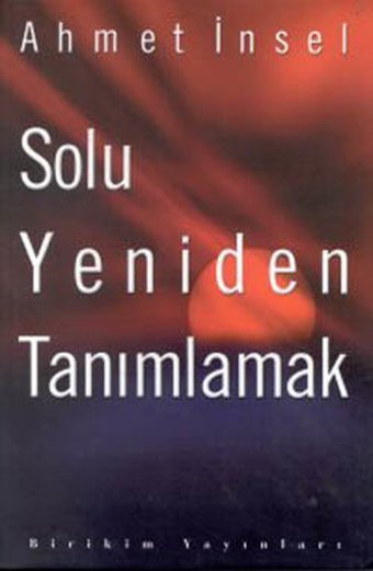 Solu Yeniden Tanımlamak Ahmet İnsel Birikim Yayınları