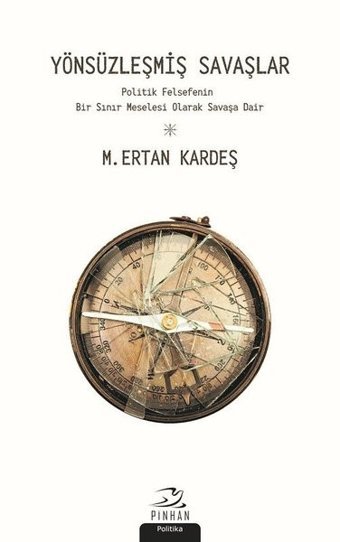Yönsüzleşmiş Savaşlar M. Ertan Kardeş Pinhan Yayıncılık