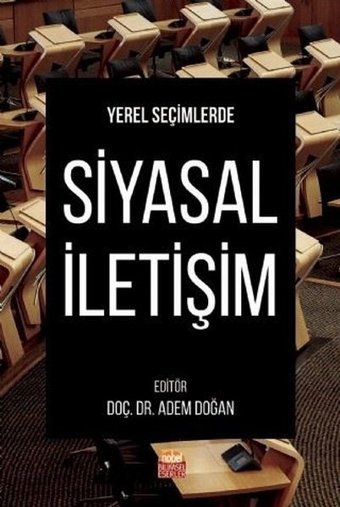 Yerel Seçimlerde Siyasal İletişim Kolektif Nobel Bilimsel Eserler
