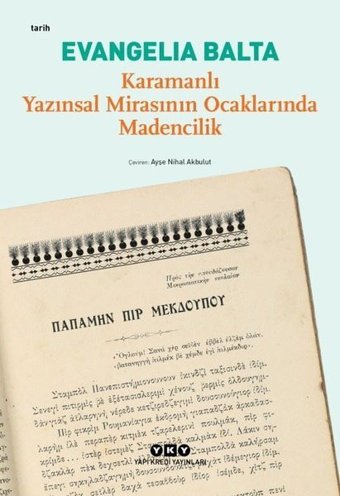Karamanlı Yazınsal Mirasının Ocaklarında Madencilik Evangelia Balta Yapı Kredi Yayınları