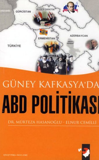 Güney Kafkasya'da ABD Politikası IQ Kültür Sanat Yayıncılık
