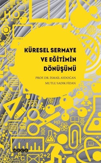 Küresel Sermaye ve Eğitimin Dönüşümü Mutlu Sadık Fidan Hece Yayınları