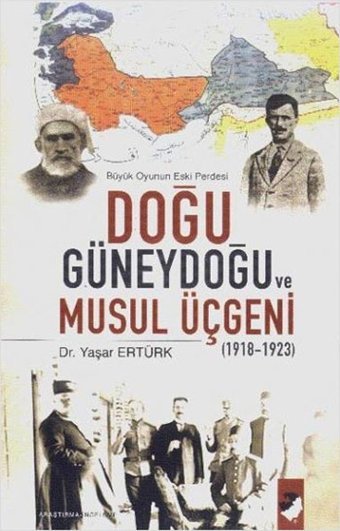 DoğuGüneydoğu ve Musul Üçgeni Yaşar Ertürk IQ Kültür Sanat Yayıncılık