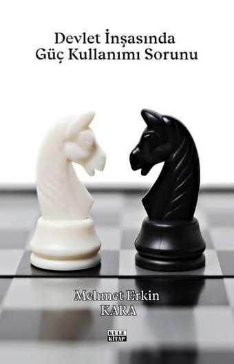 Devlet İnşasında Güç Kullanımı Sorunu Mehmet Erkin Kara Kule Kitap