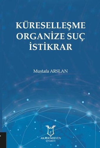 Küreselleşme Organize Suç İstikrar Mustafa Arslan Akademisyen Kitabevi