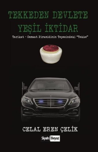 Tekkeden Devlete Yeşil İktidar Celal Eren Çelik Siyah-Beyaz