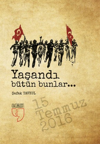 Yaşandı Bütün Bunlar... Şafak Tavkul Edam