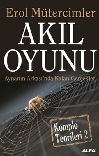 Akıl Oyunu - Aynanın Arkasında Kalan Gerçekler Erol Mütercimler Alfa Yayıncılık