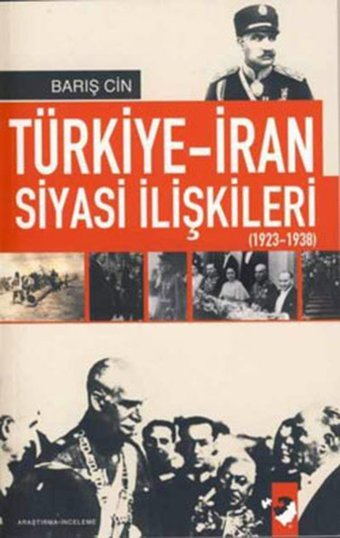 Türkiye-İran Siyasi ilişkileri 1923-1938 Barış Cin IQ Kültür Sanat Yayıncılık